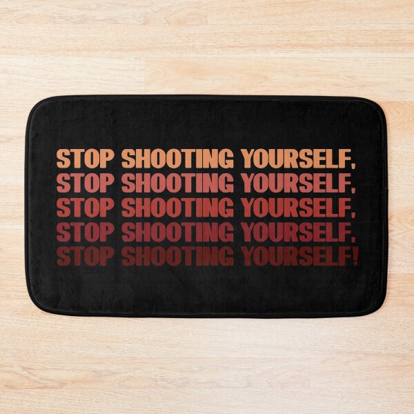 Item preview, Stop Shooting Yourself! designed and sold by inkset.