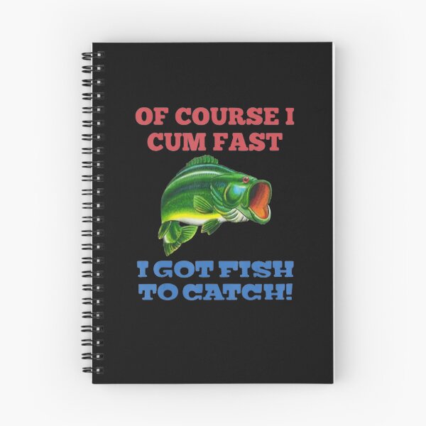 Item preview, Of Course I Cum Fast I Got Fish To Catch Fishing designed and sold by Kandurip5419.