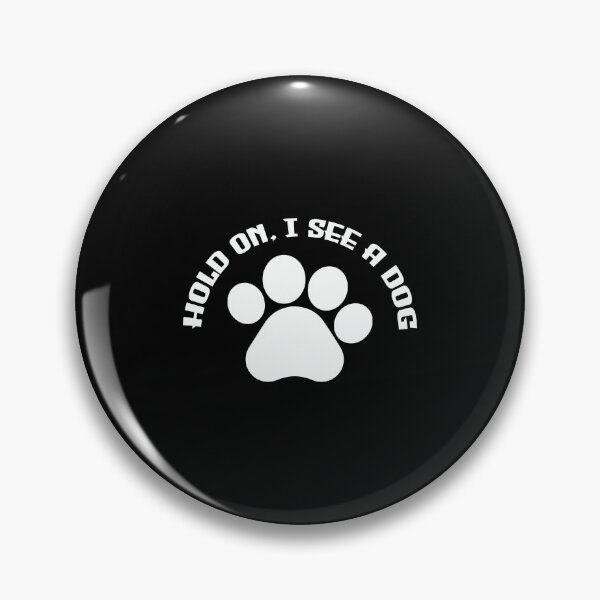 Item preview, Hold On, I See a Dog - Funny Dog Lovers designed and sold by FELTA.