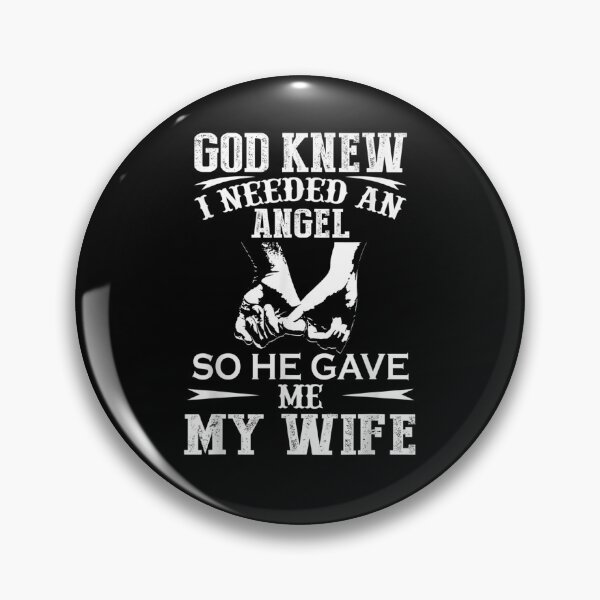 Item preview, God Knew I Needed An Angel So He Gave Me My Wife  designed and sold by manidala.