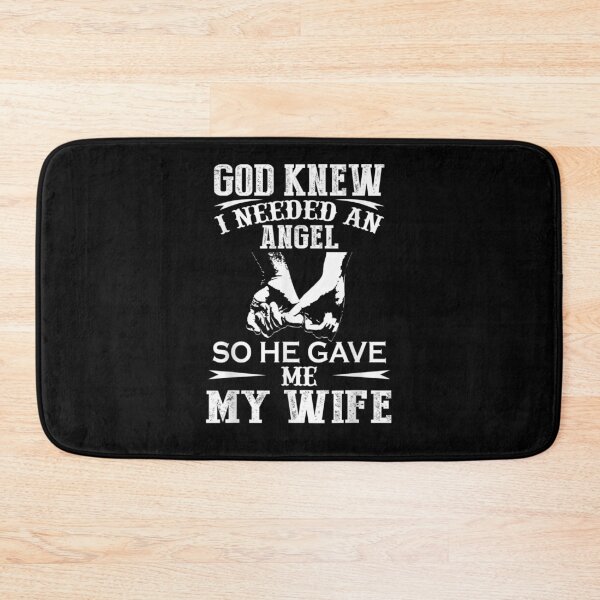 Item preview, God Knew I Needed An Angel So He Gave Me My Wife  designed and sold by manidala.