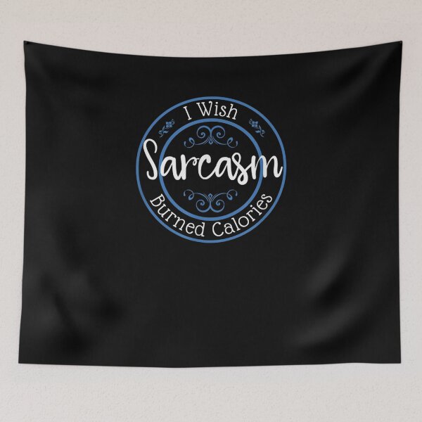 Item preview, I Wish Sarcasm Burned Calories Fitness Weight Loss Funny  designed and sold by manidala.