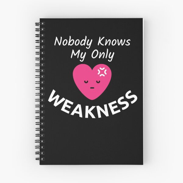Item preview, Nobody Knows My Only Weakness designed and sold by anassrida.