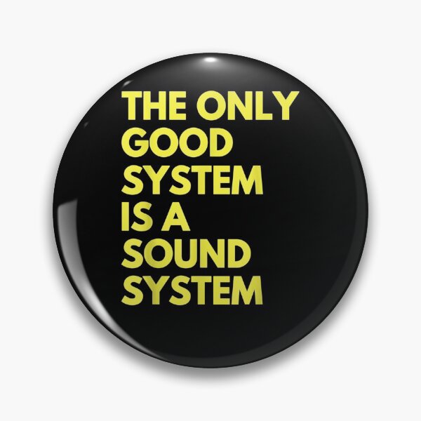 Item preview, The Only Good System Is A Sound System  designed and sold by manidala.