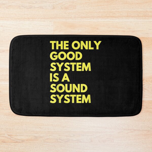 Item preview, The Only Good System Is A Sound System  designed and sold by manidala.