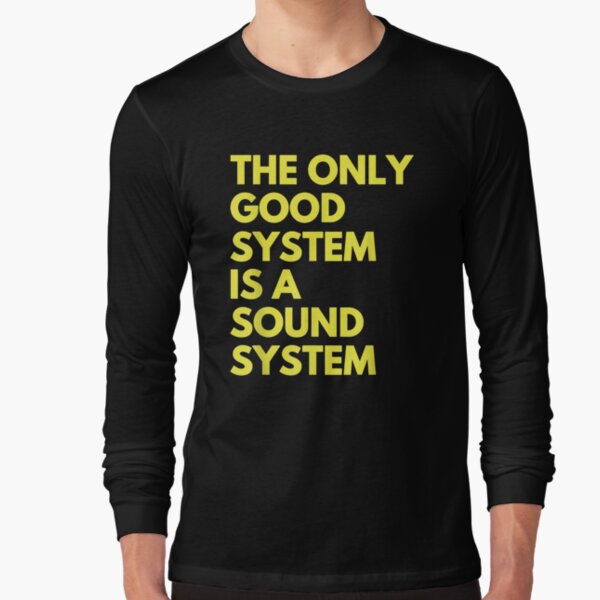 Item preview, The Only Good System Is A Sound System  designed and sold by manidala.
