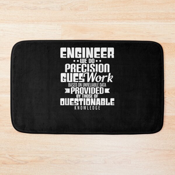 Item preview, Engineer We Do Precision Guess Work Based On Unreliable Data  designed and sold by manidala.