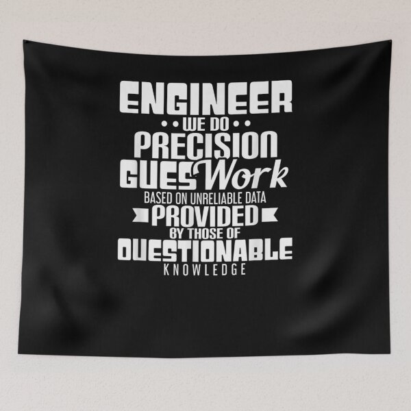 Item preview, Engineer We Do Precision Guess Work Based On Unreliable Data  designed and sold by manidala.