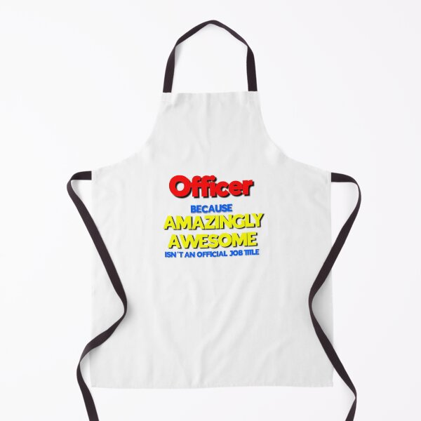 Item preview, Officer Because Amazing Awesome Isn't an Official Job Title designed and sold by 30-Merch.