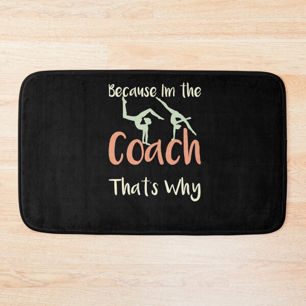 Item preview, Because I'm The Coach That's Why gifts for gymnastics coaches designed and sold by LANANIL.