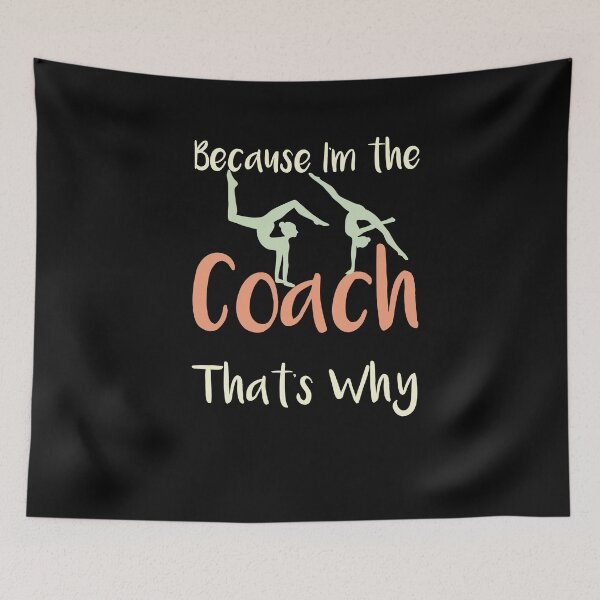 Item preview, Because I'm The Coach That's Why gifts for gymnastics coaches designed and sold by LANANIL.