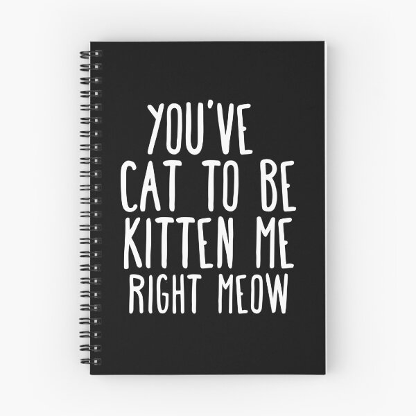Item preview, Funny Cat puns you have cat to be kitten me right meow designed and sold by Graciouss.