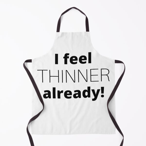 Item preview, I feel THINNER already! designed and sold by BlakoWhyt.