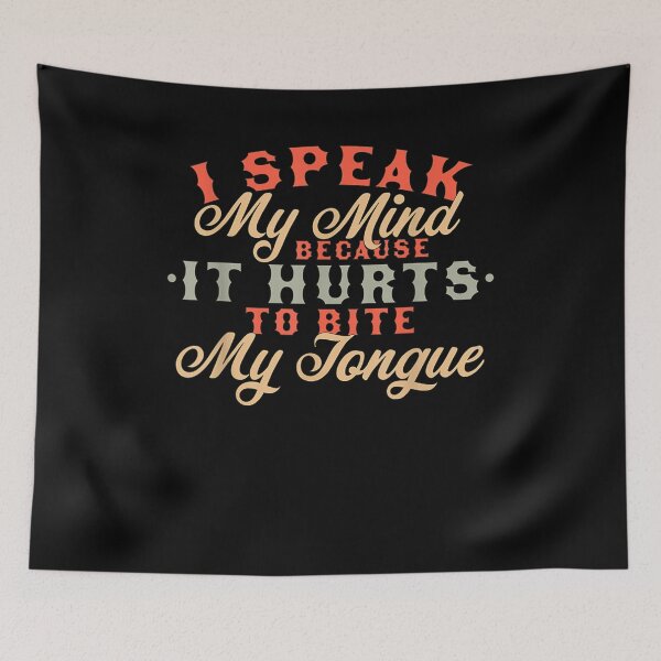 Item preview, I Speak My Mind Because It Hurts To Bite My Tongue Extrovert  designed and sold by manidala.