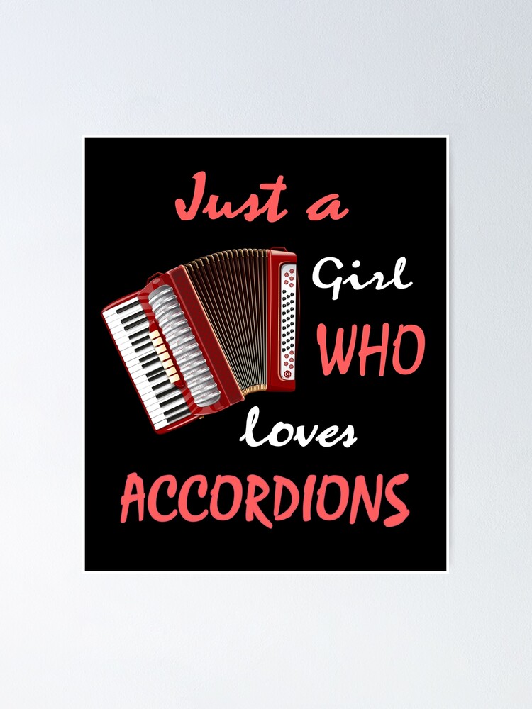 "Just a Girl who loves Accordions, Accordion Lover, Accordion Mom, Accordion Player, Accordion