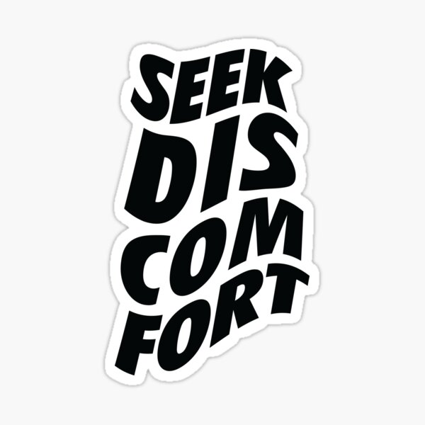 Seek Discomfort (White) Sticker