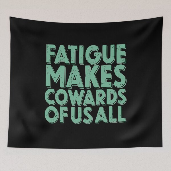 Item preview, Fatigue makes cowards of us all v.1 designed and sold by x1brett.