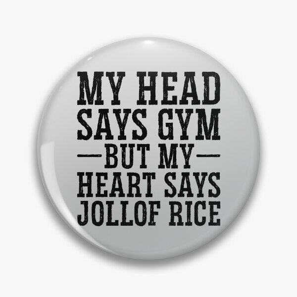Item preview, My Head Says Gym But My Heart Says Jollof Rice designed and sold by kamrankhan.