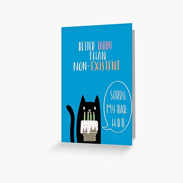 sorry-my-bad-belated-birthday-card-greeting-card-for-sale-by