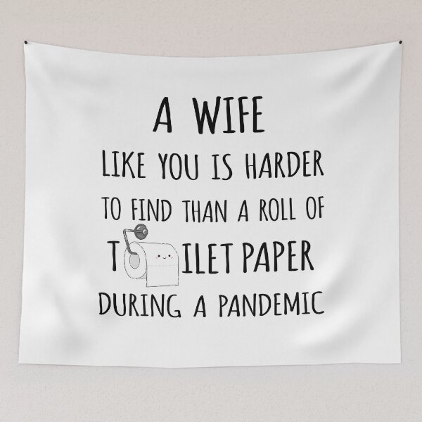 Item preview, A Wife Like You is Harder to Find than a Roll of Toilet Paper During a Pandemic designed and sold by niftyhub.