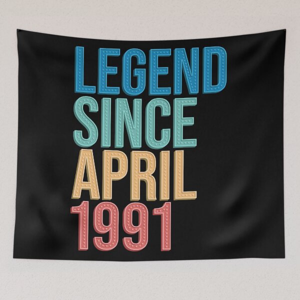 Item preview, Legend Since April 1991, Great gift for family birthdays, and this holiday designed and sold by ArtDeziGn.