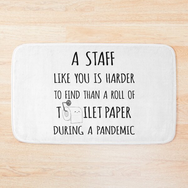 Item preview, A Staff Like You is Harder to Find than a Roll of Toilet Paper During a Pandemic designed and sold by niftyhub.