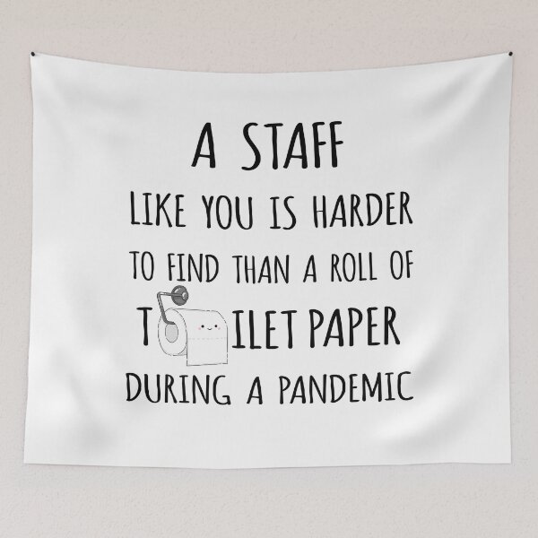 Item preview, A Staff Like You is Harder to Find than a Roll of Toilet Paper During a Pandemic designed and sold by niftyhub.