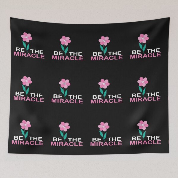 Item preview, Be the miracle quote design designed and sold by DopeDesign111.
