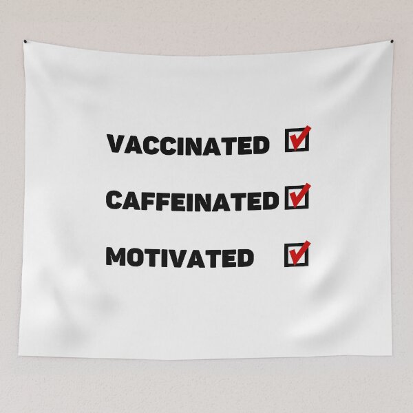 Item preview, Vaccinated, Caffeinated, Motivated designed and sold by Carquest61.