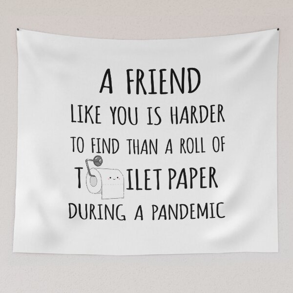 Item preview, A Friend Like You is Harder to Find than a Roll of Toilet Paper During a Pandemic designed and sold by niftyhub.
