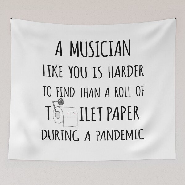 Item preview, A Musician Like You is Harder to Find than a Roll of Toilet Paper During a Pandemic designed and sold by niftyhub.