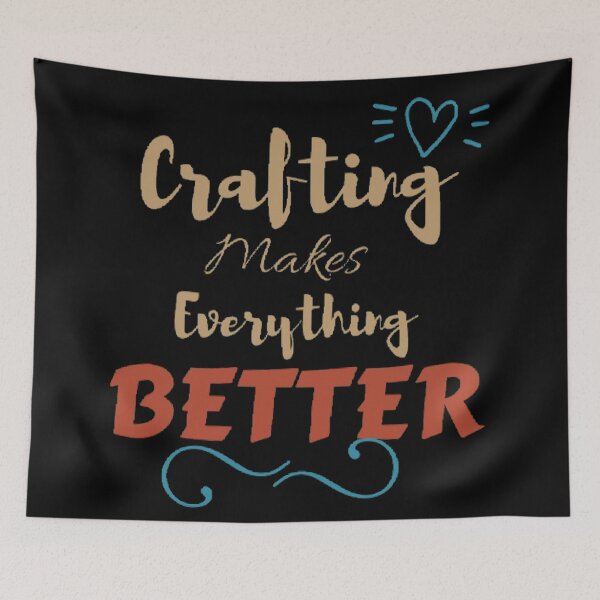 Item preview, Crafting makes everything better designed and sold by Simi2020.