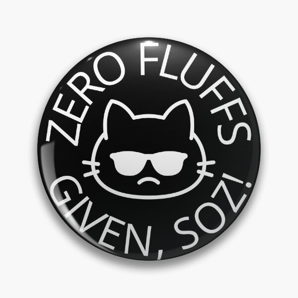 Item preview, Zero Fluffs Given, Soz! (White graphic, text). designed and sold by JellyBeenzz.