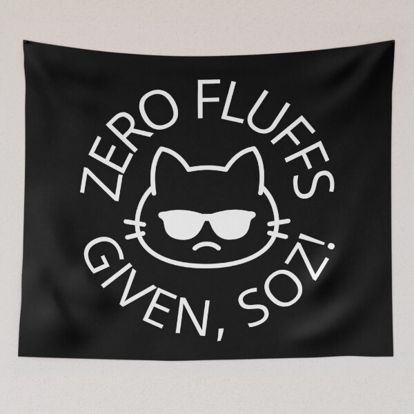 Item preview, Zero Fluffs Given, Soz! (White graphic, text). designed and sold by JellyBeenzz.