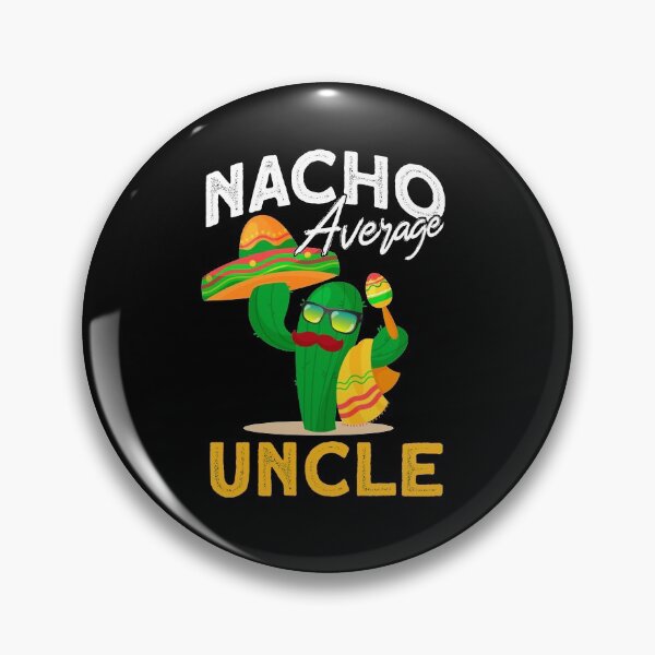 Item preview, Nacho Average Uncle designed and sold by BLake77777.