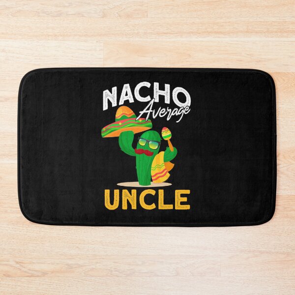 Item preview, Nacho Average Uncle designed and sold by BLake77777.