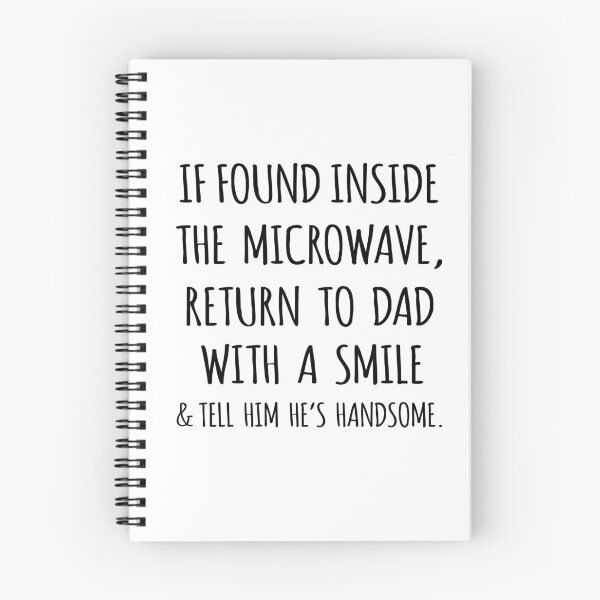 Item preview, If Found Inside the Microwave, Return to Dad With a Smile & Tell Him He's Handsome designed and sold by niftyhub.