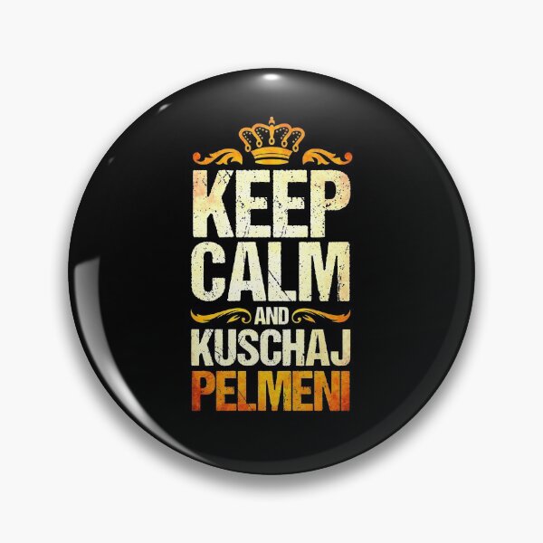 Item preview, Keep Calm And Kuschaj Pelmeni designed and sold by BLake77777.