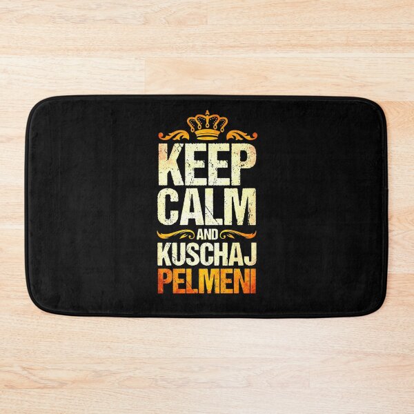 Item preview, Keep Calm And Kuschaj Pelmeni designed and sold by BLake77777.