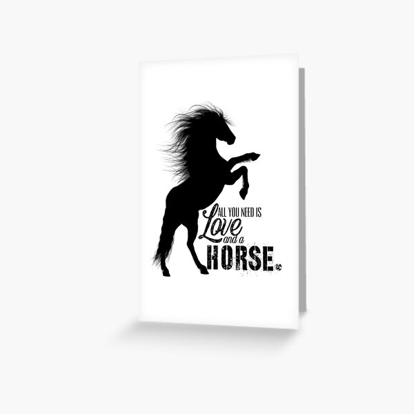 All You Need is Love and a Horse Greeting Card