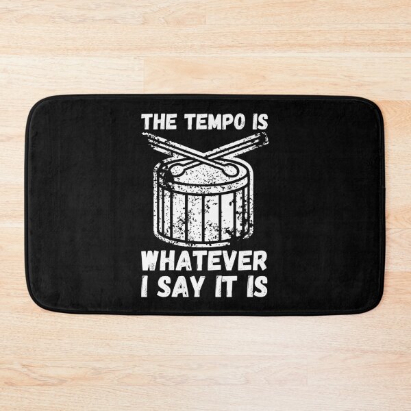 Item preview, The Tempo Is Whatever I Say It Is designed and sold by PrettyAmazing.