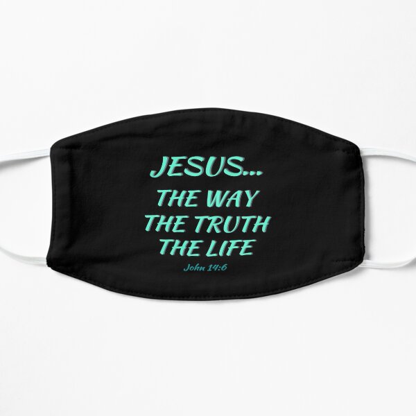 Jesús es el camino, la verdad y la vida-Juan 14: 6 Mascarilla plana