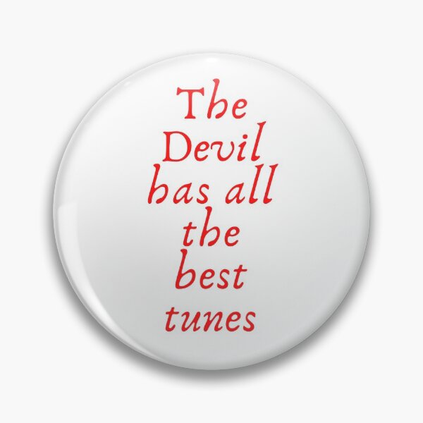 Item preview, THE DEVIL HAS ALL THE BEST TUNES  designed and sold by BOSSERY.