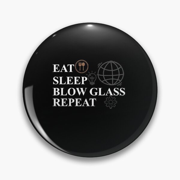 Item preview, Eat sleep blow glass repeat designed and sold by hicham4you.
