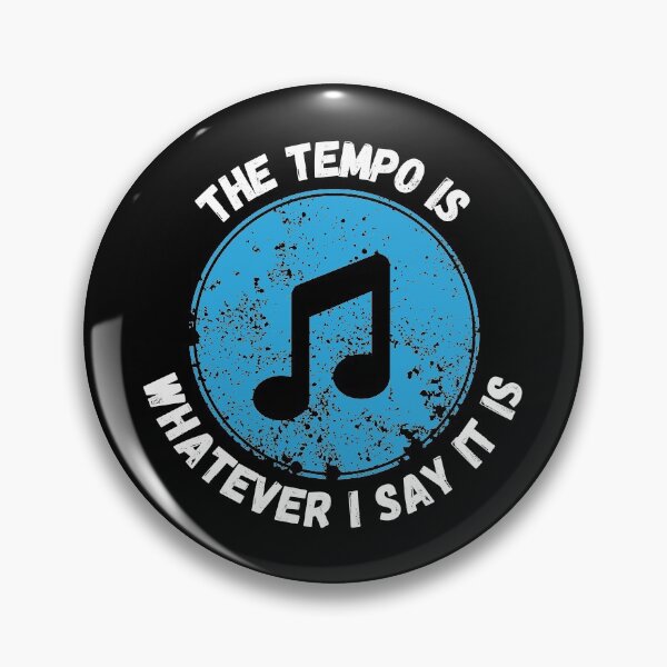Item preview, The Tempo Is Whatever I Say It Is, Funny Drummers Gift. designed and sold by PrettyAmazing.