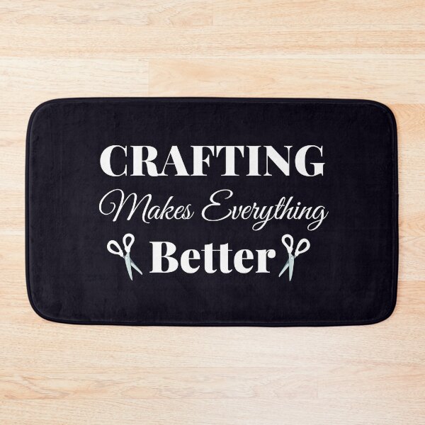 Item preview, Crafting Makes Everything Better  designed and sold by MariesDesigns11.
