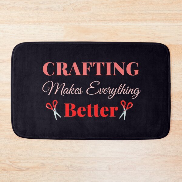 Item preview, Crafting Makes Everything Better  designed and sold by MariesDesigns11.