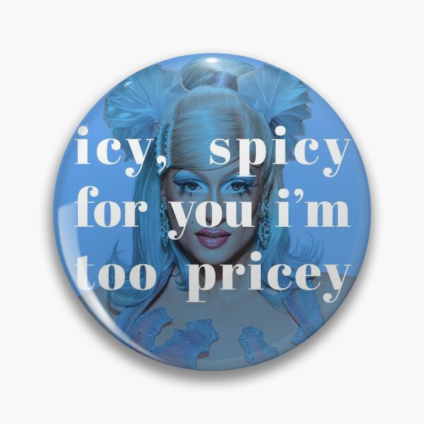 Item preview, Icy, spicy, for you I'm too pricey - DENALI designed and sold by rynbower.
