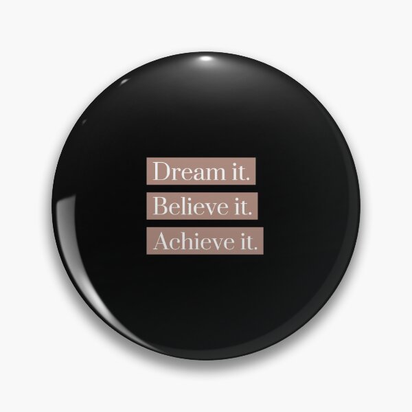 Item preview, Dream it, believe it and achieve it. That's basically how it works. designed and sold by Zwembad Vergelijker.