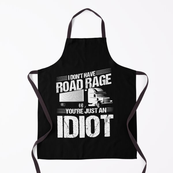 Item preview, I Don't Have Road Rage You're Just An Idiot designed and sold by BLake77777.